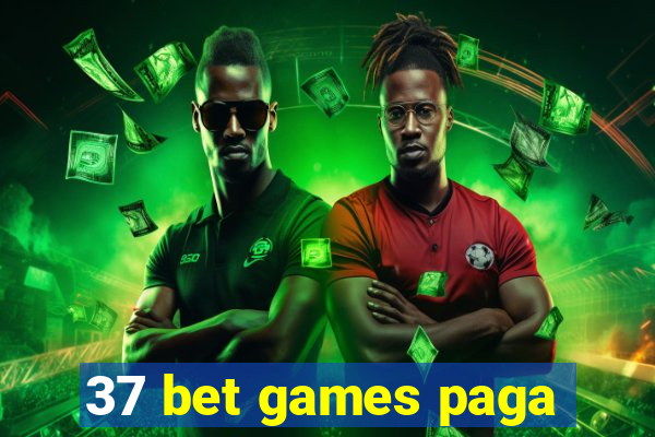 37 bet games paga
